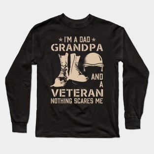 Father Tee I'm A Dad Grandpa And A Veteran Nothing Scares Me Long Sleeve T-Shirt